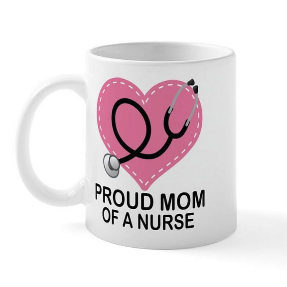 CafePress - Proud Mom Of A Nurse Mug - 11 oz Ceramic Mug - Novelty Coffee Tea Cup