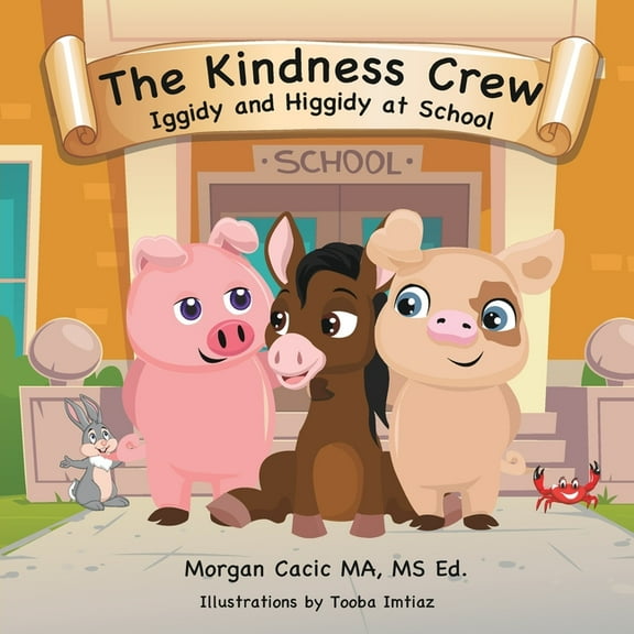 The Kindness Crew: Iggidy and Higgidy at School, (Paperback)
