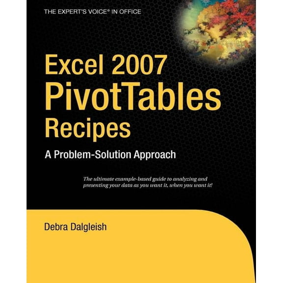 Expert's Voice in .NET Excel 2007 Pivottables Recipes: A Problem-Solution Approach, (Paperback)