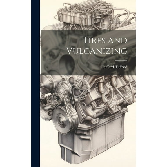 Tires and Vulcanizing (Hardcover)