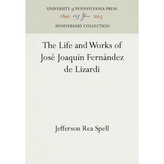 Anniversary Collection: The Life and Works of José Joaquin Fernández de Lizardi (Hardcover)