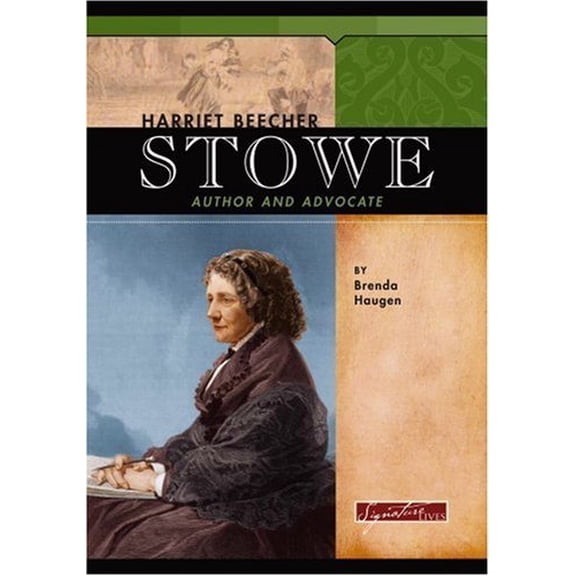 Pre-Owned Harriet Beecher Stowe: Author and Advocate (Hardcover) 0756508223 9780756508227
