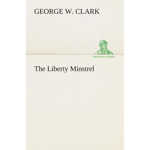 The Liberty Minstrel (Paperback)