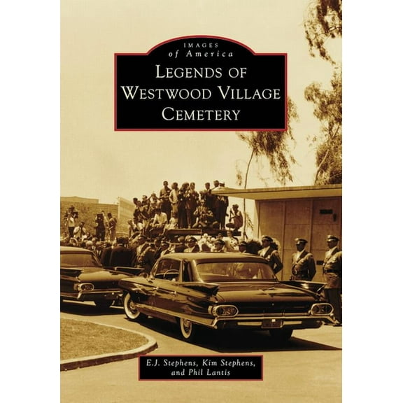 Images of America Legends of Westwood Village Cemetery, (Paperback)