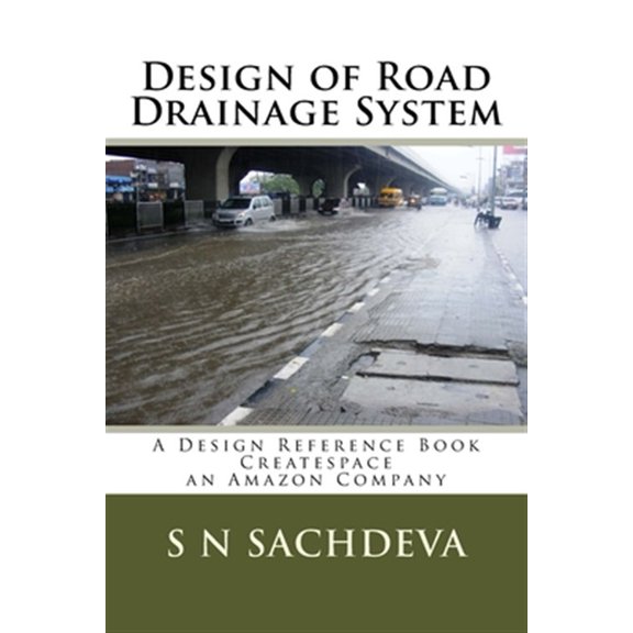 Pre-Owned Design of Road Drainage System: A Design Reference Book Createspace, an Amazon Company