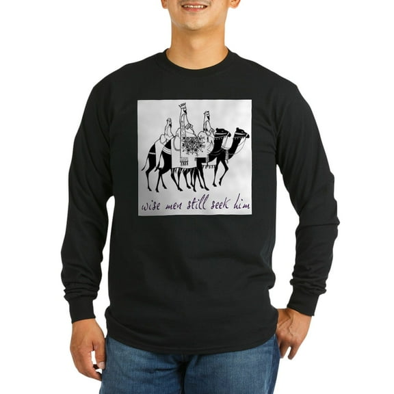 CafePress - Wise Men Still Seek Him Long Sleeve T Shirt - Long Sleeve Dark T-Shirt