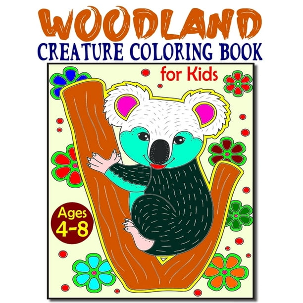 Woodland Creature Coloring Book For Kids Ages 4 8 Cutest Forest Animals Coloring Book For Kids