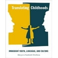 thumbnail image 1 of Translating Childhoods: Immigrant Youth, Language, and Culture, 1 of 1