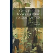 Catalogue of Books Relating to South Africa (Hardcover)