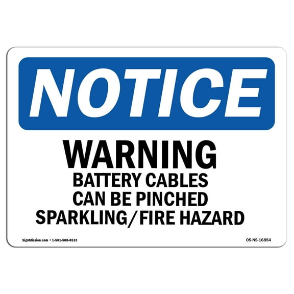 OSHA Notice Sign - NOTICE Warning Battery Cables Can Be Pinched | Decal | Protect Your Business, Construction Site |  Made in the USA
