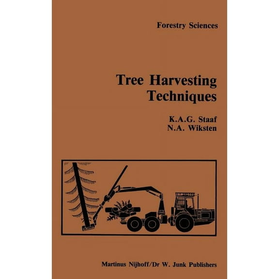 Forestry Sciences Tree Harvesting Techniques, Book 15, (Hardcover)