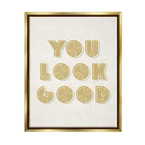 Stupell Industries Retro You Look Good Inspirational Painting Gold Floater Framed Art Print Wall Art, 25 x 31