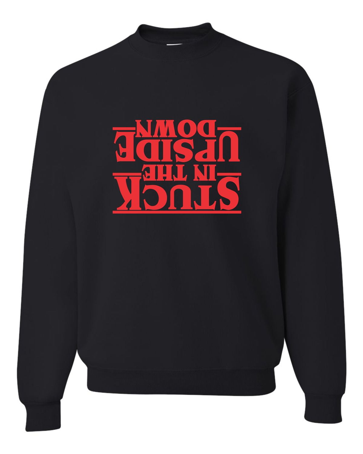 Adult Stuck In The Upside Down Sweatshirt Crewneck - Walmart.com