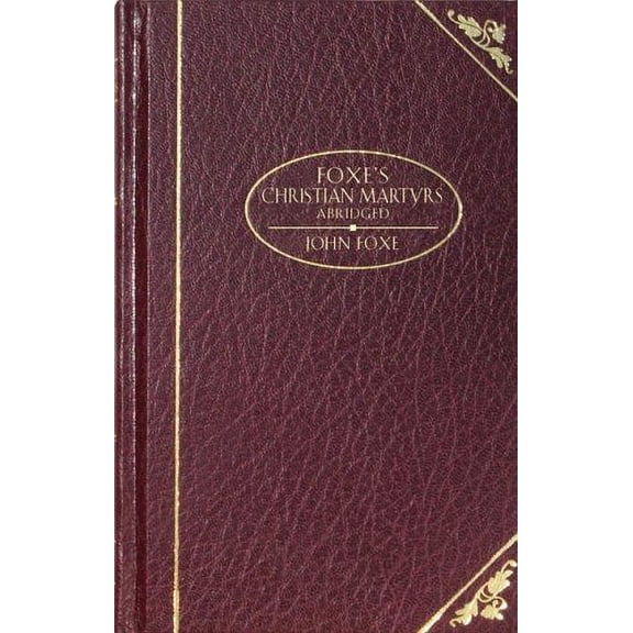 Pre-Owned Foxe's Christian Martyrs (Hardcover) 1593107102 9781593107109