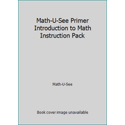 Math-U-See Primer Introduction to Math Instruction Pack [Unknown Binding - Used]