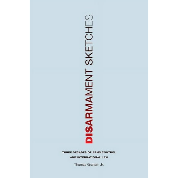 Disarmament Sketches: Three Decades of Arms Control and International Law, (Paperback)