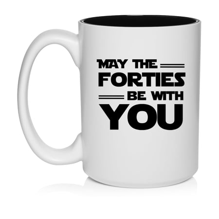 May The Forties Be With You 40th Birthday Gift Funny 40 Year Old Ceramic Coffee Mug Tea Cup Gift for Her Him Friend Coworker Wife Husband (15oz White)