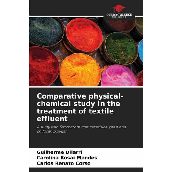 Comparative physical-chemical study in the treatment of textile effluent, (Paperback)