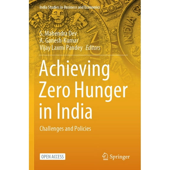 India Studies in Business and Economics Achieving Zero Hunger in India: Challenges and Policies, (Paperback)