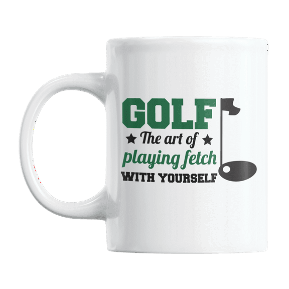 Golf, The Art of Playing Fetch with Yourself, Golfer Coffee & Tea Gift Mug Cup (11oz)