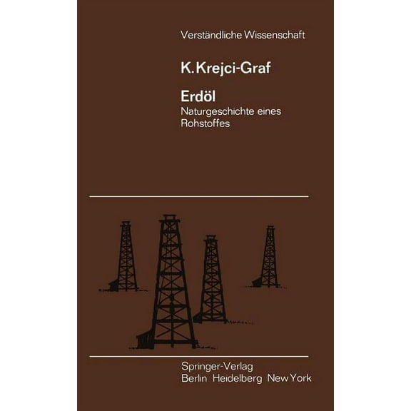 VerstÃ¤ndliche Wissenschaft ErdÃ¶l: Naturgeschichte Eines Rohstoffes, Book 28, (Paperback)