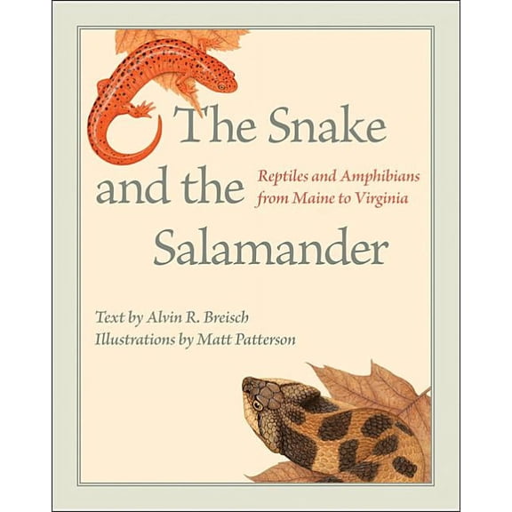 Snake and the Salamander : Reptiles and Amphibians from Maine to Virginia