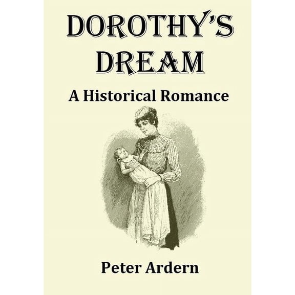 Dorothy's Dream: A Historical Romance, (Paperback)