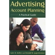 Advertising Account Planning: A Practical Guide [Paperback - Used]