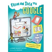 From an Idea to Google: How Innovation at Google Changed the World [Paperback - Used]
