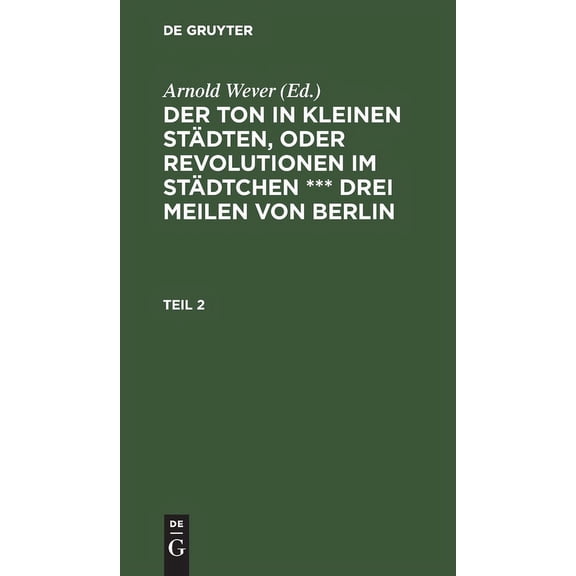 Der Ton in kleinen Städten, oder Revolutionen im Städtchen *** drei Meilen von Berlin (Hardcover)