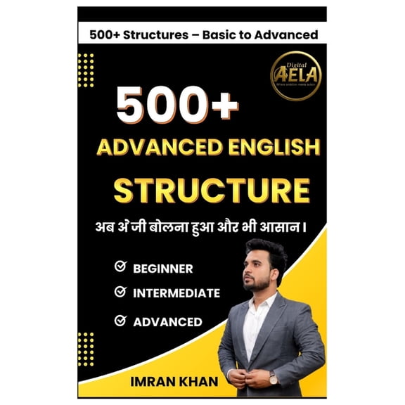 500 Advanced English Structures: Step-by-Step Speaking Course for Beginners to Advanced Learners, (Paperback)