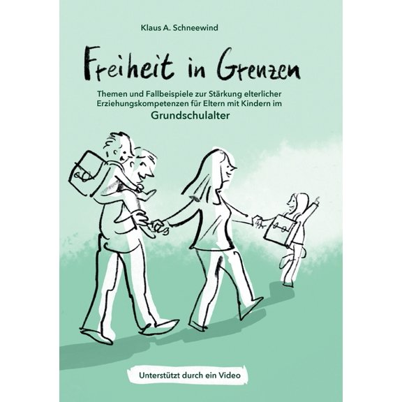 Freiheit in Grenzen - Themen und Fallbeispiele zur Stärkung elterlicher Erziehungskompetenzen für Eltern mit Kindern im , (Paperback)