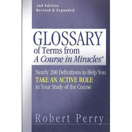 Glossary of Terms from 'A Course in Miracles' : Nearly 200 Definitions to Help You Take an Active Role in Your Study of the (Best Music To Help Study)