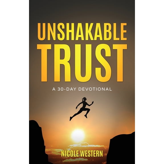 Unshakable Trust: A 30-Day Devotional, (Paperback)