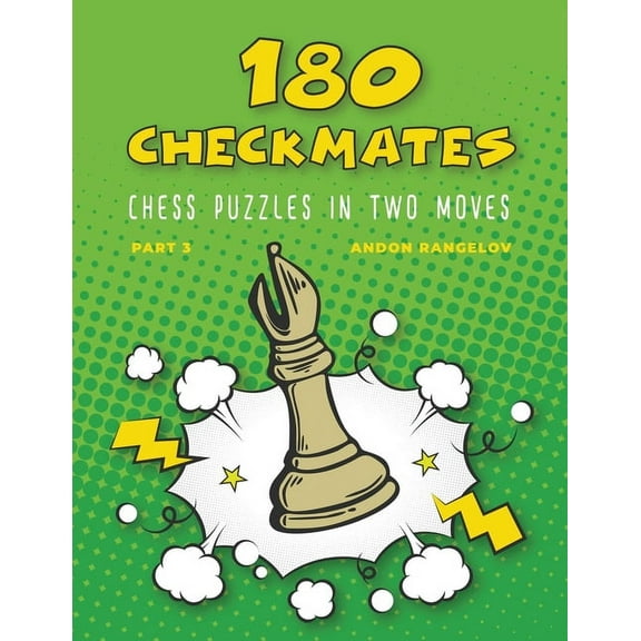 The Right Way to Learn Chess with Chess  180 Checkmates Chess Puzzles in Two Moves, Part 3, (Paperback)