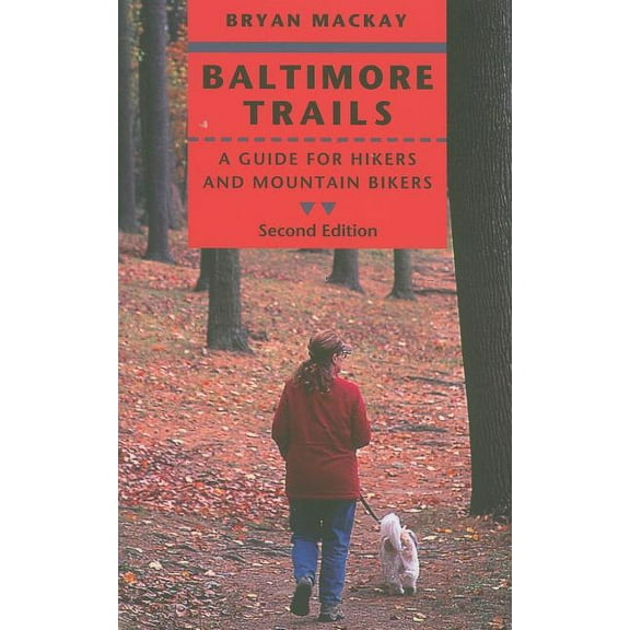 Baltimore Trails: A Guide for Hikers and Mountain Bikers (Paperback)
