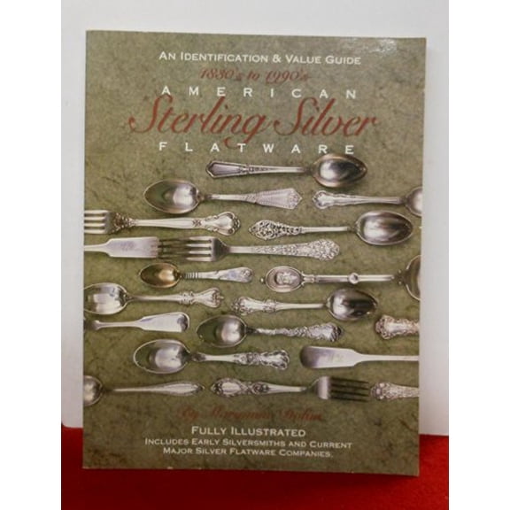 Pre-Owned American Sterling Silver Flatware 1830's - 1990's: A Collector's Identification and Value Guide (Paperback) 0896890953 9780896890954