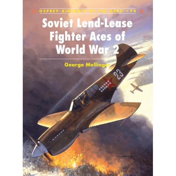 Soviet Lend-Lease Fighter Aces of World War 2 (Aircraft of the Aces S.)