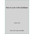 thumbnail image 1 of Pre-Owned How to Live in the Caribbean (Paperback) 0333510151 9780333510155, 1 of 1