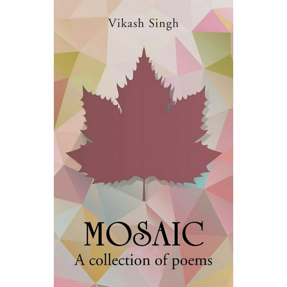 Mosaic : A collection of poems (Paperback)