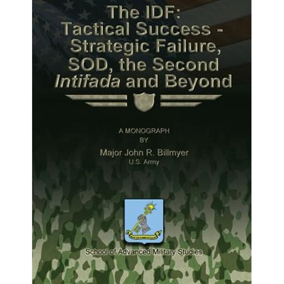 Pre-Owned Idf : Tactical Success - Strategic Failure, Sod, the Second Intifada and Beyond