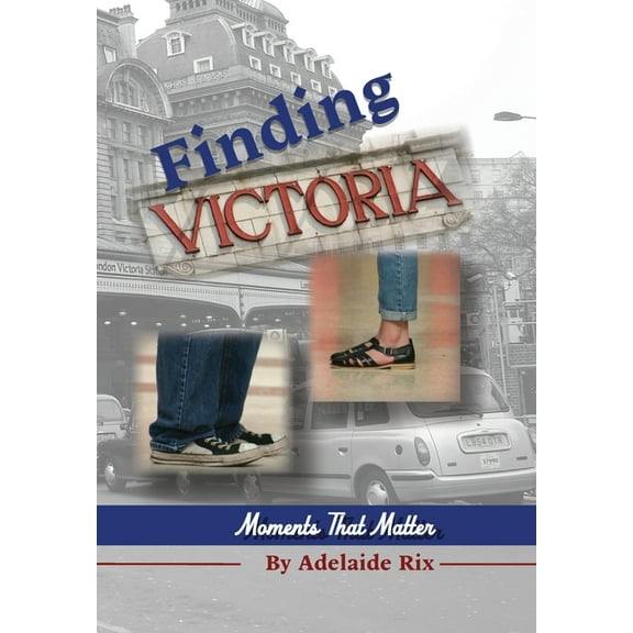 Finding Victoria: Moments That Matter, (Hardcover)