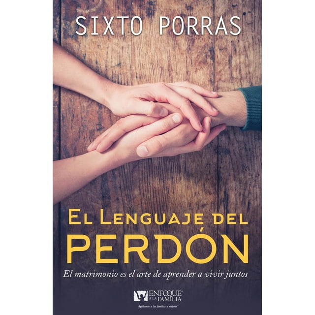 El Lenguaje del perdon. El matrimonio es el arte de aprender a vivir juntos Blanco