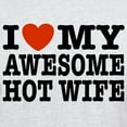 thumbnail image 3 of CafePress - I Love My Awesome Hot Wife Light T Shirt - Men's Classic Graphic T-Shirt, 3 of 4