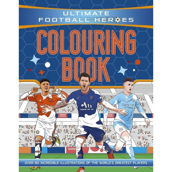 Ultimate Football Heroes Ultimate Football Heroes Colouring Book (the No.1 Football Series): Collect Them All! Volume 70, (Paperback)
