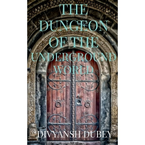 The Dungeon of the Underground World (Paperback)