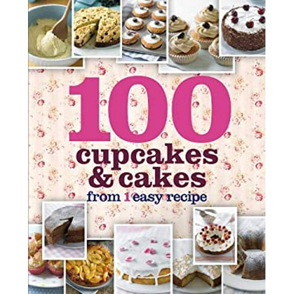 Pre-Owned 100 Cupcakes & Cakes (Hardcover) 1445462575 9781445462578
