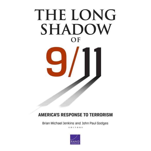 Pre-Owned The Long Shadow of 9/11: America's Response to Terrorism (Paperback) 0833058339 9780833058331
