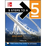 5 Steps to a 5 AP Calculus AB & BC, 2012-2013 Edition (5 Steps to a 5 on the Advanced Placement Examinations Series) [Paperback - Used]