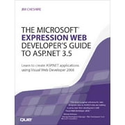 The Microsoft Expression Web Developer's Guide to ASP.Net 3.5 : Learn to Create ASP.Net Applications Using Visual Web Developer 2008 (Paperback)